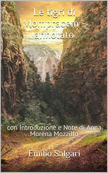 Le tigri di Mompracem - annotato: con Introduzione e Note di Anna Morena Mozzillo